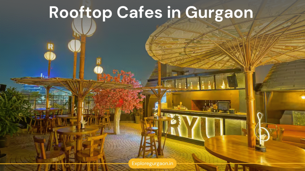 Top Rooftop Cafes in Gurgaon for Evening Hangouts